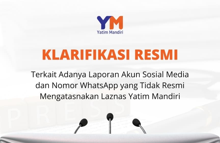Klarifikasi Resmi: Terkait Laporan Akun TikTok dan Nomor WhatsApp yang Tidak Resmi Mengatasnamakan Yatim Mandiri
